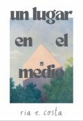 Portada del libro "Un Lugar En El Medio"