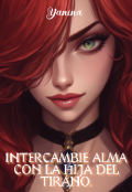 Portada del libro "Intercambie almas con la hija del tirano."