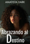 Portada del libro "Abrazando al destino"