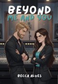 Portada del libro "Beyond me and you | A rivals to lovers story"