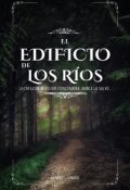 Portada del libro "El edificio de los Ríos"