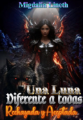 Portada del libro "Una Luna diferente a todas. (saga Rechazada y Aceptada)."