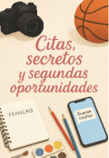 Portada del libro "Citas, Secretos y Segundas Oportunidades "