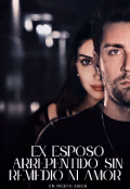 Portada del libro "Ex esposo arrepentido: Sin remedio ni amor"