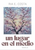Portada del libro "Un Lugar En El Medio"