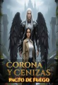 Portada del libro "Corona Y Cenizas: Pacto De Fuego"