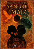 Portada del libro "Sangre De Maiz"