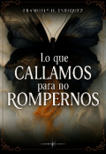 Portada del libro "Lo que callamos para no rompernos "