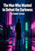 Portada del libro "The Man Who Wanted to Defeat the Darkness"