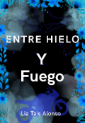 Portada del libro "Entre Hielo y Fuego "