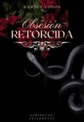 Portada del libro "Obsesión Retorcida"