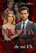 Portada del libro "Renacida: Para Vengarme De Mí Ex."