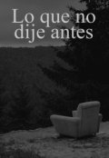 Portada del libro "Lo que no dije antes"
