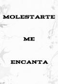 Portada del libro "Molestarte me encanta"