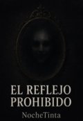 Portada del libro "“el reflejo prohibido”"