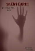 Portada del libro "Silent Earth: El eco del fin"