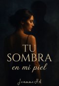 Portada del libro "Tu sombra en mi piel"