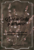 Portada del libro "Entre Tinta Y Silencio"