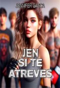 Portada del libro "Jen|| Si Te Atreves"