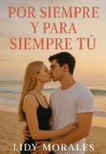 Portada del libro "Por Siempre Y Para Siempre Tu"