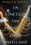 Portada del libro "Un Vínculo tan Sombrío como Destellante"