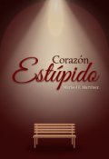 Portada del libro "Corazón Estupido"