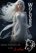 Portada del libro "Wolves: La Reina Perdida de los Lobos"