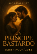 Portada del libro "Un principe Bastardo"