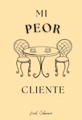 Portada del libro "Mi peor cliente"