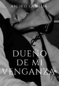 Portada del libro "Dueño de mi Venganza "
