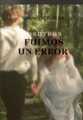 Portada del libro "Nosotros fuimos un error"