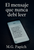 Portada del libro "El mensaje que nunca debí leer."