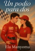 Portada del libro "Un podio para dos (inspirada en Charles Leclerc)"