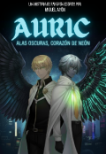 Portada del libro "Auric: Alas Oscuras, Corazón De Neón "