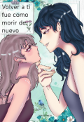 Portada del libro "Volver a ti fue como morir de nuevo"