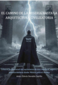 Portada del libro "El Camino De La Miseria Hasta La Arquitectura Civilizatoria"