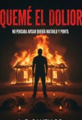 Portada del libro "Queme El Dolor"
