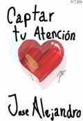 Portada del libro "Captar tu atencion"