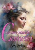Portada del libro "Las tres vidas de Camelia "