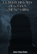 Portada del libro "La Triste Historia De Los Dos Que No Sabias"