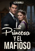Portada del libro "La Princesa Y El Mafioso [01]"