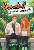 Portada del libro "Kendall Y Mi Secreto"