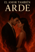 Portada del libro "El amor también arde "