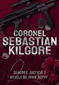 Portada del libro "Coronel Sebastian Kilgore (señores Justicia 2)"