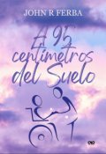 Portada del libro "A 95 centímetros del suelo"