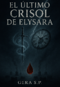 Portada del libro "El Ultimo Crisol de Elysara"
