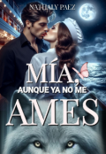 Portada del libro "Mía, aunque ya no me ames"