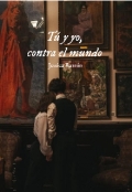 Portada del libro "Tú y yo, contra él mundo"