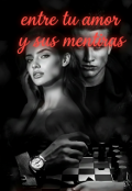 Portada del libro "Entre tu amor y sus mentiras "