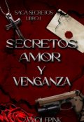 Portada del libro "Secretos, Amor Y Venganza"
